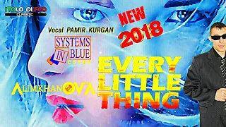 AlimkhanOV A. & Systems In Blue - 2018 - Every Little Thing (Extended 80's Cover)