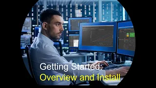 Getting Started: Overview and Install