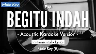 Begitu Indah (Karaoke Akustik) - Padi (Male Key | HQ Audio)