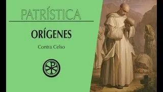 05/08. Orígenes Contra Celso (AudioBook) Patrística volume 20