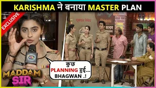 Karishma Singh Makes A Master Plan To Solve New Case |  Maddam Sir | On Location | Exclusive