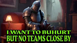 How to Buhurt When No Teams Are Close?