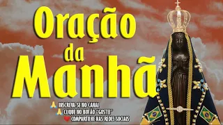 ORAÇÃO DA MANHÃ - NOSSA SENHORA APARECIDA