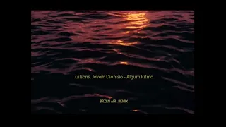 Gilsons, Jovem Dionísio - Algum Ritmo (BRZLN AIR Remix)