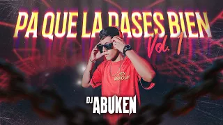 PA QUE LA PASES BIEN - VOL 001 (DJ ABUKEN)