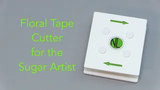 Floral Tape Cutter for the Sugar Flower Creator