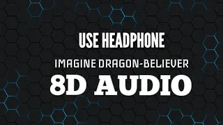 Imagine Dragon - Believer (8D AUDIO) USE THE HEADPHONE