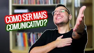 COMO SER MAIS COMUNICATIVO? | Thiago Burigatto