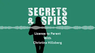 License to Parent with former CIA officer Christina Hillsberg