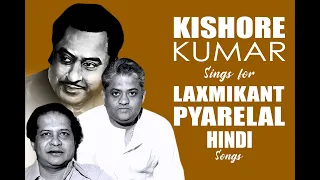 Kishore Kumar & Laxmikant-Pyarelal Hindi Song Collection |Kishore Kumar Sings for Laxmikant-Pyarelal