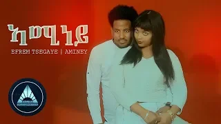 Efrem Tsegay - Aminey (Official Video) | Eritrean Music