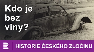 Historie českého zločinu: Kdo je bez viny?