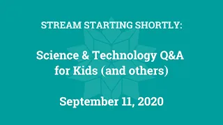 Science & Technology Q&A for Kids (and others) [Part 15]