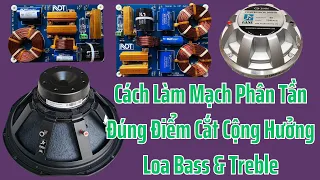 Cách Làm Mạch Phân Tần, Bass Và Treble Cộng Hưởng