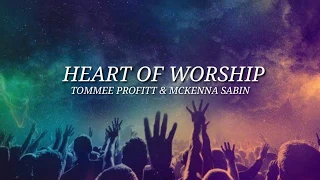 Heart Of Worship - Tommee Profitt & Mckenna Sabin (LYRICS)