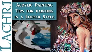 Tips for painting in a looser style - Acrylic Portrait Painting w/ Lachri