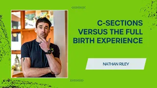 C-Sections Versus The Full Birth Experience