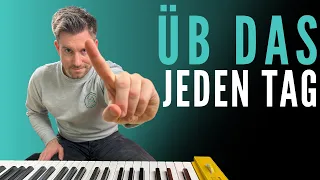 Üb DAS jeden Tag, wenn Du Jazz Pianist werden willst