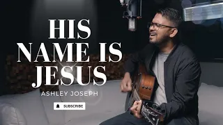 His Name is Jesus | Jeremy Riddle | Ashley Joseph | Song Cover