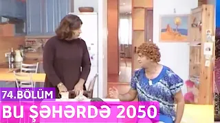 Bu Şəhərdə 2050 - 74.Bölüm