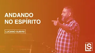 ANDANDO NO ESPÍRITO - Luciano Subirá