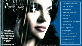 Norah Jones: Come Away With Me - Come Away With Me Full Album 2002