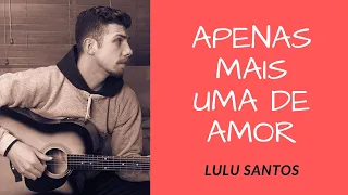 APENAS MAIS UMA DE AMOR - Lulu Santos [cover]