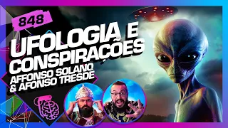 UFOLOGIA E CONSPIRAÇÕES: AFFONSO SOLANO E AFONSO TRESDÊ - Inteligência Ltda. Podcast #848