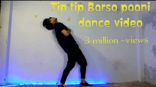 Tip Tip Barsa Paani 2.0 || Dance Video || Freestyle By satishlodhi4826