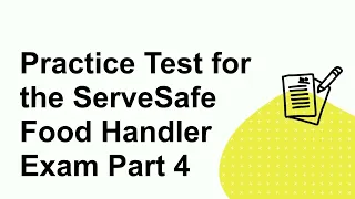 Food Handler Practice Test for the ServSafe Exams Part 4