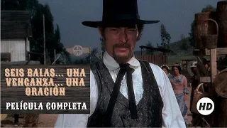 Seis balas... una venganza... una oración | Western | Película completa en español