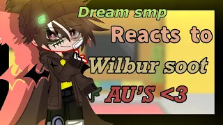 Dream Smp Reacts To Wilbur Soot AU’S || DSMP Reacts to Wilbur soots aus || DSMP REACTS / MCYT REACTS