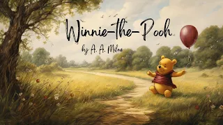 'Winnie-the-Pooh' by A. A. Milne | Full Audiobook | Bedtime Listening