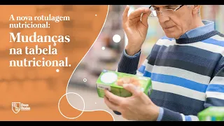 A Nova Rotulagem Nutricional - Mudanças na Tabela Nutricional