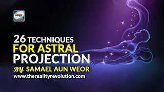 26 Techniques For Astral Projection By Samael Aun Weor