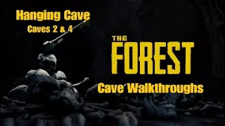 The Forest | Cave Walkthroughs [Hanging Cave] [Caves 2 & 4] [PS4 Patch 1.08]