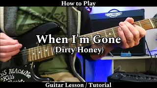 How to Play WHEN I'M GONE - Dirty Honey. Guitar Lesson / Tutorial.