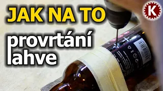 JAK NA TO - jak jsem provrtal lahev od piva :)