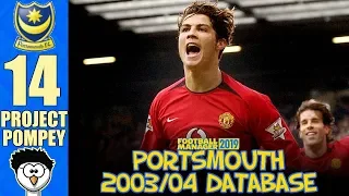 FM19 - Project Pompey (Portsmouth 03/04) | 14 - CRISTIANO RONALDO SHOW! | Football Manager 2019