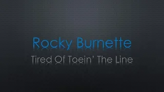 Rocky Burnette Tired Of Toein The Line Lyrics