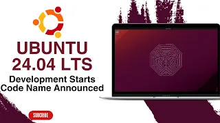 Ubuntu 24.04 LTS Development Starts | Code Name Announced