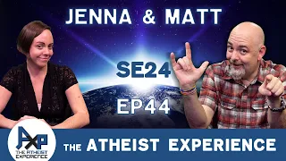 The Atheist Experience 24.44 with Matt Dillahunty & Jenna Belk