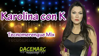 KAROLINA CON K MIX | TECNOMERENGUE MIX 🎶 | A tu Medida, Mentiritas, Si Quieres Mi Amor |🎧