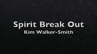 Spirit Break Out - Kim Walker Smith [6:22 min] With Lyrics