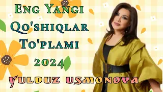 Yulduz Usmonova - Eng yangi qo'shiqlar to'plami 2024 | Юлдуз Усмонова - Энг янги кушиклар туплами