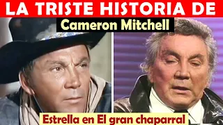 La vida y el triste final de Cameron Mitchell -  estrella en El gran chaparral