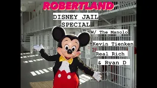 DISNEY JAIL SPECIAL W/ THE MANOLO, RYAN D, REAL RICH & KEVIN TIENKEN