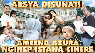 ARSYA DISUNAT! AMEENA AZURA 24 JAM DI ISTANA CINERE