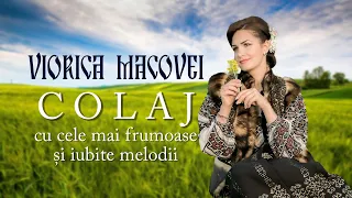 Viorica Macovei - Colaj cu cele mai frumoase și iubite melodii