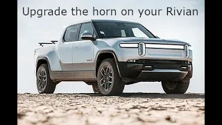 Upgrade the Rivian horn with a second tone